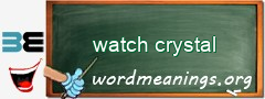 WordMeaning blackboard for watch crystal